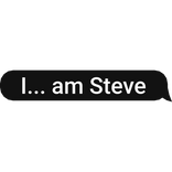 I... am Steve. Text Message