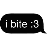 i bite :3 Text