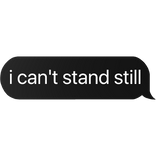 i can't stand still text
