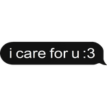 i care for you :3