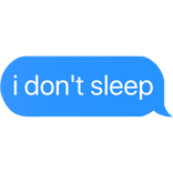 i don't sleep text