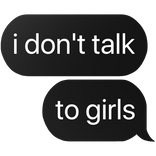 i don't talk to girls text