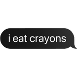 i eat crayons text bubble