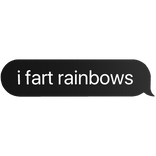 i fart rainbows funny meme text bubble