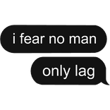 i fear no man only lag