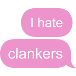 I hate clankers text message speech bubble