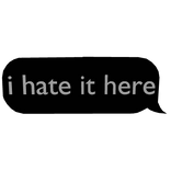 (💬) "i hate it here" Text Bubble Chat