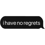 i have no regrets text