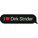 I heart Dirk Strider Homestuck text bubble