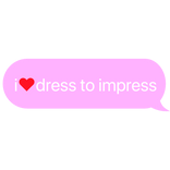 i heart dress to impress text