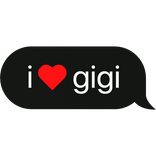 i heart gigi dandys world text bubble