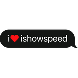 i heart ishowspeed text bubble