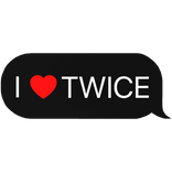 I Heart TWICE kpop stan text chat bubble message