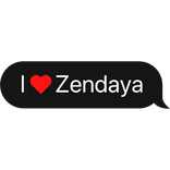 I heart Zendaya text bubble