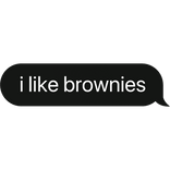i like brownies text bubble