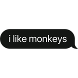 i like monkey text bubble
