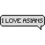 i love asians
