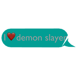 I love demon slayer text bubble