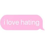 i love hating text