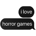 i love horror games text