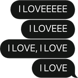 I LOVE I LOVE I LOVE- repo text bubble