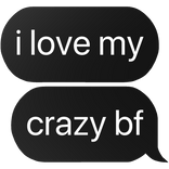 i love my crazy bf boyfriend text