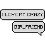 i love my crazy girlfriend