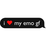 I Love My Emo Girlfriend Text Bubble