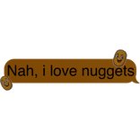 i love nuggets