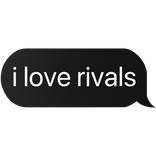 i love rivals text