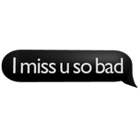 I miss u so bad Text Message