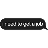 i need to get a job