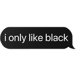 i only like black text
