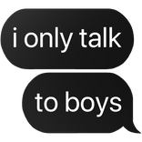 i only talk to boys text