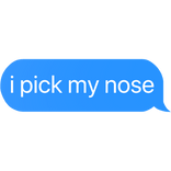i pick my nose text