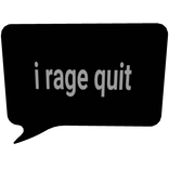 i rage quit