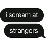 i talk to strangers text bubble