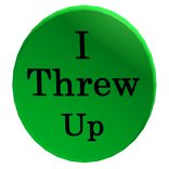 I Threw Up Button