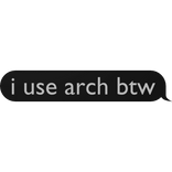 i use arch btw (Arch Linux)