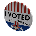 "I Voted For Bossman!" Pin