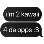 i'm 2 kawaii 4 da opps :3 text