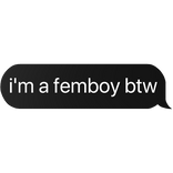 i'm a femboy btw text