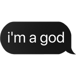 i'm a god text