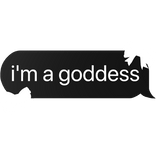 i'm a goddess text