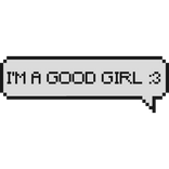 im a good girl :3
