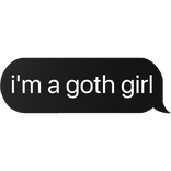 i'm a goth girl text