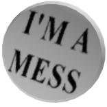 I'M A MESS Pin