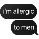 i'm allergic men text