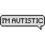 im autistic