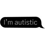 I'm autistic text